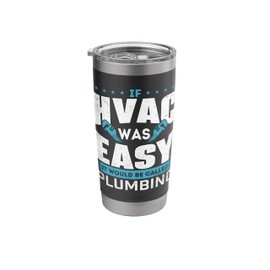 If HVAC Was Easy It Would Be Called Plumbing HVAC Technician Stainless Steel Insulated Tumbler