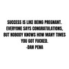 Success Is Like Being Pregnant Dan Pena Quote Decal, Inspirational
