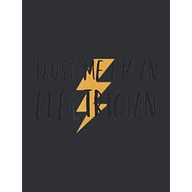 Trust Me I'm An Electrician (Monthly Planner 2021): Gifts For Men, Monthly Planner Printable