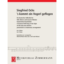 's kommt ein Vogerl geflogen: Ein deutsches Volkslied im Stile älterer und neuerer Meister humoristisch bearbeitet. 4 Flöten (1. auch Piccolo, 4. auch Altflöte in G ad libitum). Partitur und Stimmen.