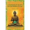 A Pangolin Slept on Buddha's Lap: A Novel About the