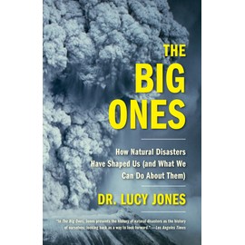 The Big Ones: How Natural Disasters Have Shaped Us (and What We Can Do About Them)