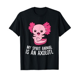 Cute Pet Axolotl My Spirit Animal Is An Axolotl T-Shirt