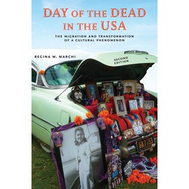 Day of the Dead in the USA, Second Edition: The Migration and Transformation of a Cultural Phenomenon (Latinidad: Transnational Cultures in the United States)