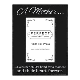 Mother Holds Her Child's Hand for A Moment and Their Heart Forever 4x6 Leatherette Photo Frame Black