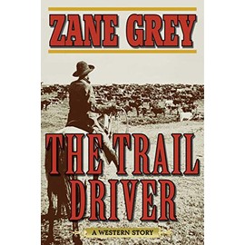 The Trail Driver: A Western Story
