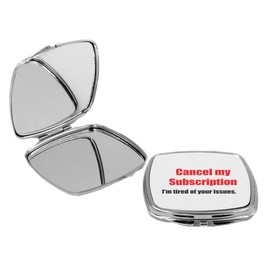 Sam Sandor - Cancel my Subscription - I don't need your issues - Square Compact Mirror Personal Mirror