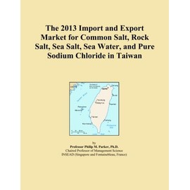 The 2013 Import and Export Market for Common Salt, Rock Salt, Sea Salt, Sea Water, and Pure Sodium Chloride in Taiwan