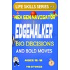 EDGEWALKER: Big Decisions and Bold Moves