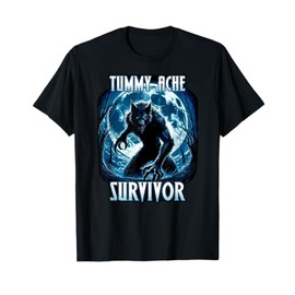 TUMMY ACHE SURVIVOR My Tummy Hurts Stomach Ache T-Shirt