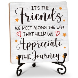 Friendship Quotes Desk Decor Gifts for Women Friends, It's The Friends We Meet Along The Way That Help Us Appreciate The Journey Tabletop Sign, Motivational Wood Plaque With Iron Stand for Home Office