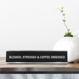 Signs ByLITA Blessed, Stressed & Coffee Obsessed Novelty Desk Sign