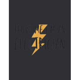 Trust Me I'm An Electrician (Monthly Planner 2021): Gifts For Men, Monthly Planner Printable