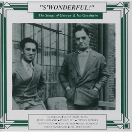S`Wonderful: Songs of George & Ira Gershwin
