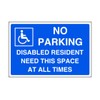 No parking disabled resident need this space at all times