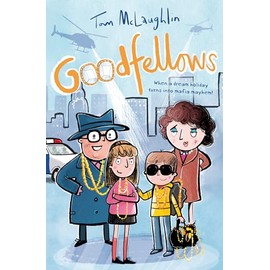 Goodfellows: a laugh-out-loud comedy caper from Tom McLaughlin (Dyslexia-friendly)