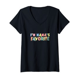 Womens I'm Mama's Favorite Favoritism Mom Special Treatment Mommy V-Neck T-Shirt