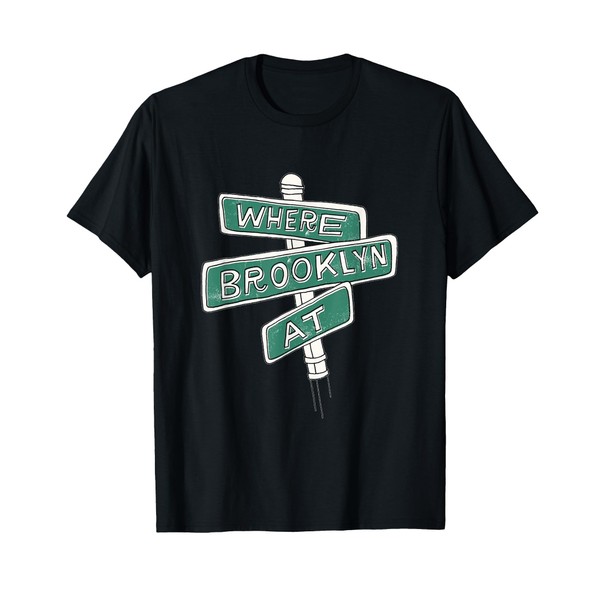 Where Brooklyn At T-Shirt