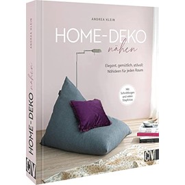Näh-Buch – Home Deko nähen: Elegant, gemütlich, stilvoll: Nähideen für Wohnzimmer, Schlafzimmer, Küche, Bad und Kinderzimmer. Inkl. Schnittmuster