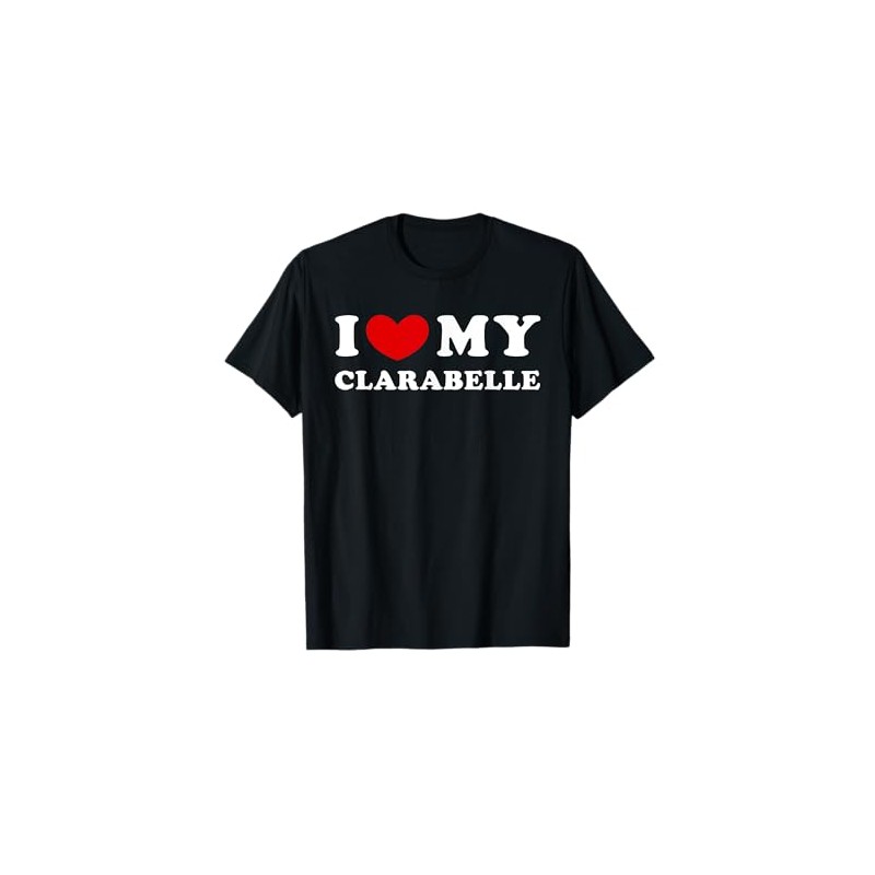 I Love My Clarabelle, I Heart My Clarabelle T-Shirt