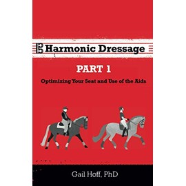 Harmonic Dressage: Optimizing Your Seat and Use of the Aids
