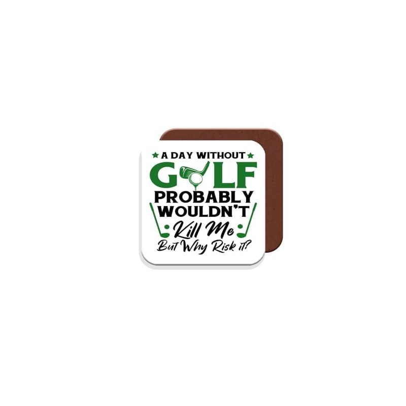 Coaster Gift for Golfer/Golf - A Day Without Golf -