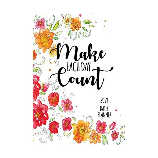 Make Each Day Count 2019 Daily Planner