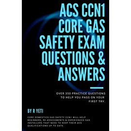 ACS CCN1 Core Gas Safety Exam Questions & Answers: Latest Exam Prep Questions