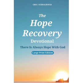 The Hope Recovery Devotional: There Is Always Hope With God