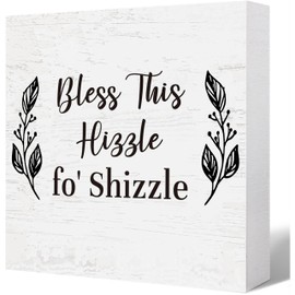 Funny Christmas Mantel Table Decor, Bless This Hizzle Fo' Shizzle Sign, Humor Housewarming Gifts, Farmhouse Home Desk Decor, House Warming Gift for Friends, 5 x 5 Inch