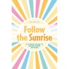  Follow the Sunrise: A Student's Guide to Making Career