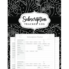 Subscription Tracker Log Book: Keep Your Subscriptions, Memberships, Renewals, Bills Organized and Finances in Check