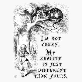 I'm not crazy - Alice in Wonderland Bumper Sticker Vinyl Decal 5 inches