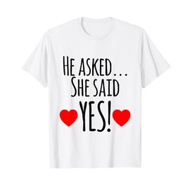 Lovely Funny He Asked She Said Yes Married Gift Idea T-Shirt