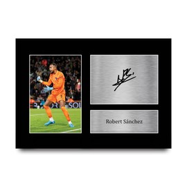 HWC Trading Robert Sanchez Chelsea Gifts Printed Signed Autograph Picture for Football Fans and Supporters - A4