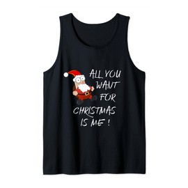 All you want for Christmas is me All I want for Xmas is you Tank Top