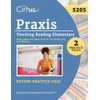 Praxis Teaching Reading Elementary 5205 Study Guide: 2 Practice Tests