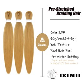 IXIMII #27 Braiding Hair Pre Stretched 16 inch 3 packs Prestretched Braids Hair Honey Blonde Color Straight Braids Soft Yaki Texture Synthetic Hair Extensions
