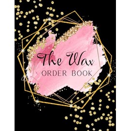 The Wax Order Book: Customer Order Form With Order Log Section, Full Page Order Forms to Keep All Your Orders, 160pages Large Size 8.5"x11" Colorful Polka Dots Cover