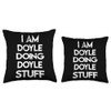 I Am Doyle Doing Doyle Stuff Throw Pillow