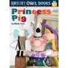 Princess Pig (Bright Owl Books)
