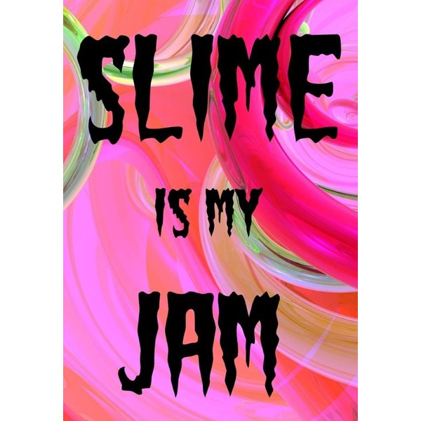 Slime Is My Jam: Slime Recipe Notebook to Track and