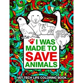 Vet Tech Adult Coloring Book: A Funny & Relatable Vet Tech Gifts Coloring Book for Adults to Relax | Novelty Gifts for Vet Techs Women or Men, Retirement, Appreciation, Thank you.