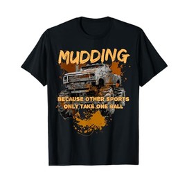 Funny Mudding Mud Race Monster Truck Off-Road Bogging 4x4 T-Shirt