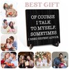 Funny Gifts - Of Course I Talk To Myself, Sometimes