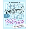 June & Lucy The Ultimate Guide to Modern Calligraphy &