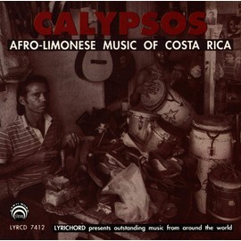 Calypsos: Afro-Limonese Music Of Costa Rica