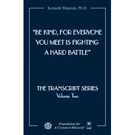 Be Kind, for Everyone You Meet Is Fighting a Hard Battle (The Transcript Series)