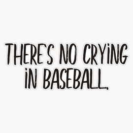 Magnet There&Amp;#39;S No Crying In Baseball (Black) Magnetic Vinyl Sticker 5"