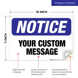 Sigo Signs, Custom Notice Sign, OSHA Sign, 10x7 Inches, 4 Mil Vinyl Decal Stickers Weather Resistant, Made in USA